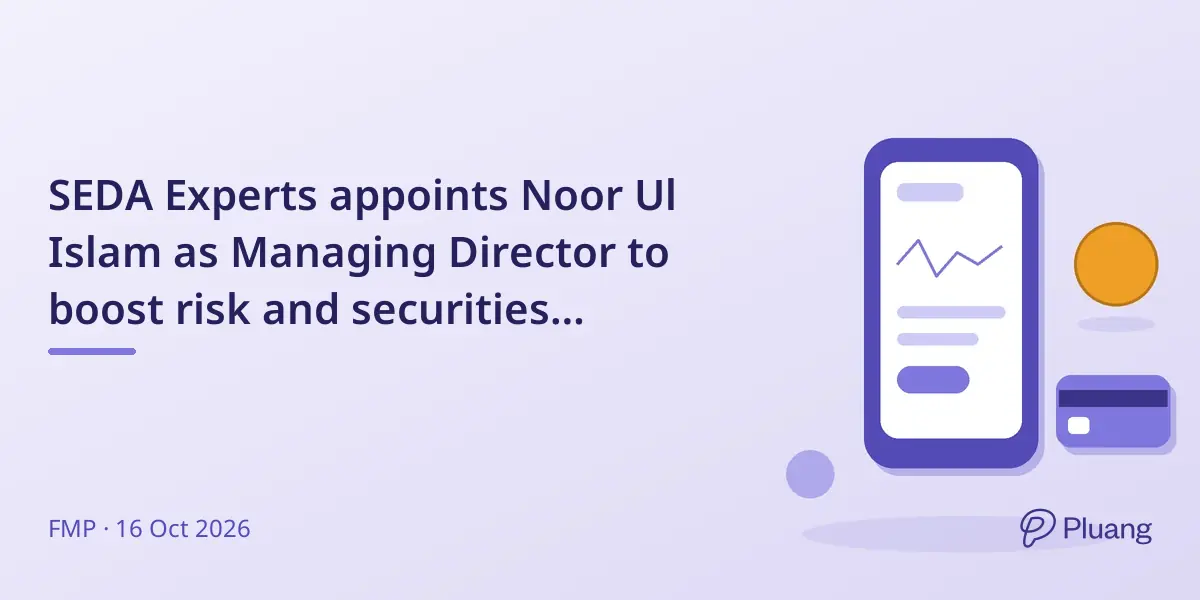 SEDA Experts appoints Noor Ul Islam as Managing Director to boost risk and securities expertise.