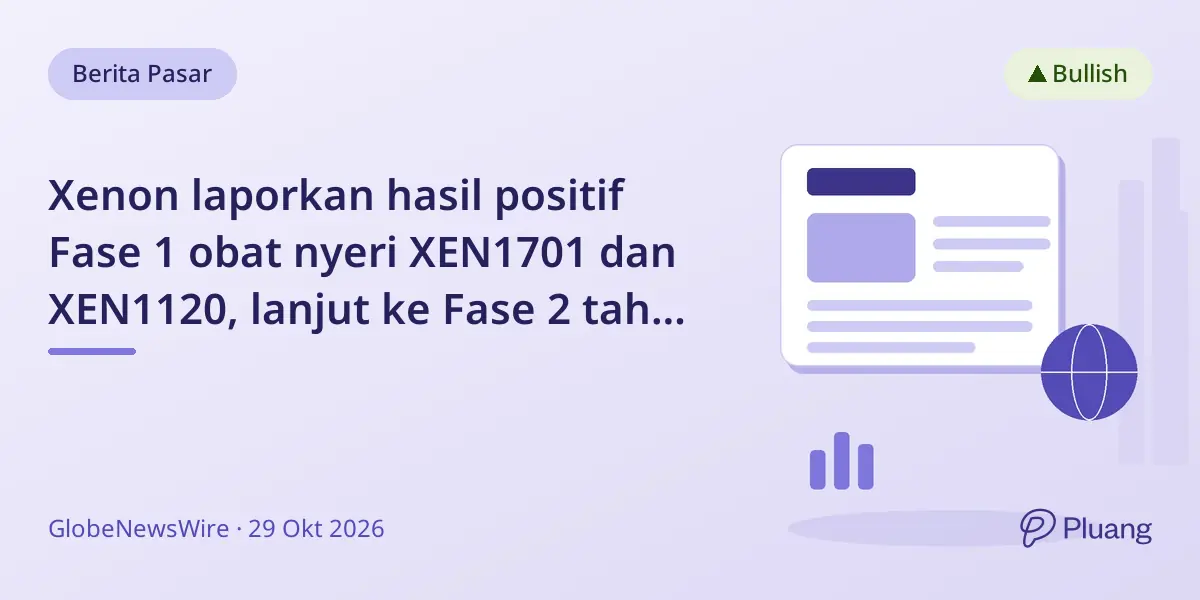 Xenon laporkan hasil positif Fase 1 obat nyeri XEN1701 dan XEN1120, lanjut ke Fase 2 tahun 2027