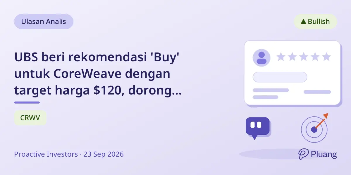 UBS beri rekomendasi 'Buy' untuk CoreWeave dengan target harga $120, dorong permintaan komputasi AI yang kuat.