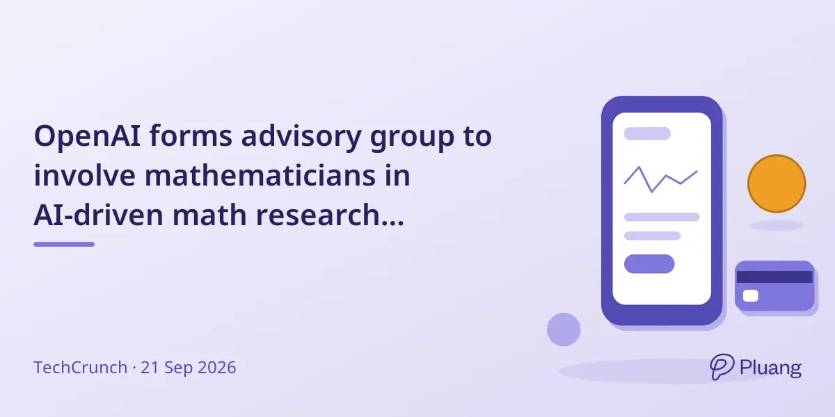 OpenAI forms advisory group to involve mathematicians in AI-driven math research progress