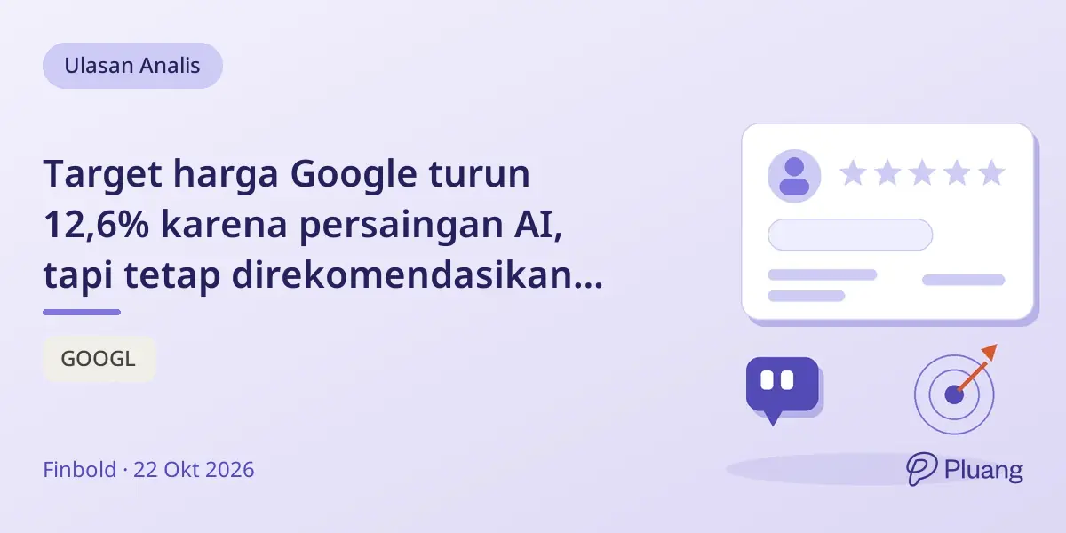Target harga Google turun 12,6% karena persaingan AI, tapi tetap direkomendasikan beli di Wall Street