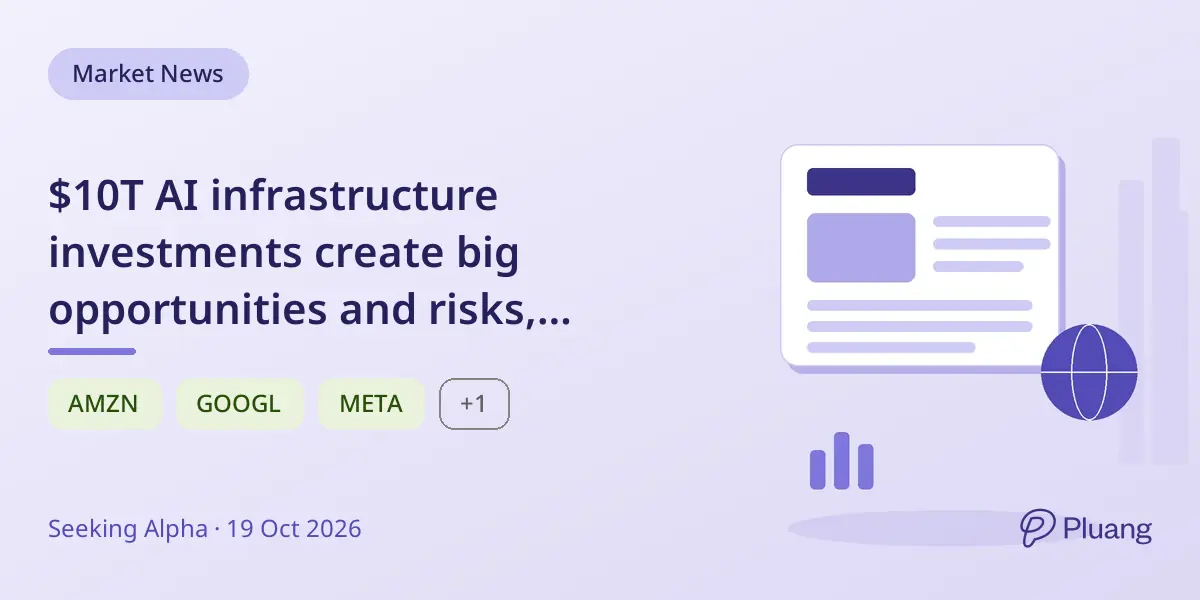 $10T AI infrastructure investments create big opportunities and risks, favoring diversified tech giants over niche suppliers.