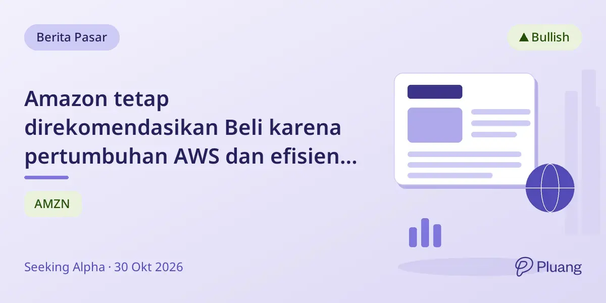 Amazon tetap direkomendasikan Beli karena pertumbuhan AWS dan efisiensi menutupi kekhawatiran belanja besar