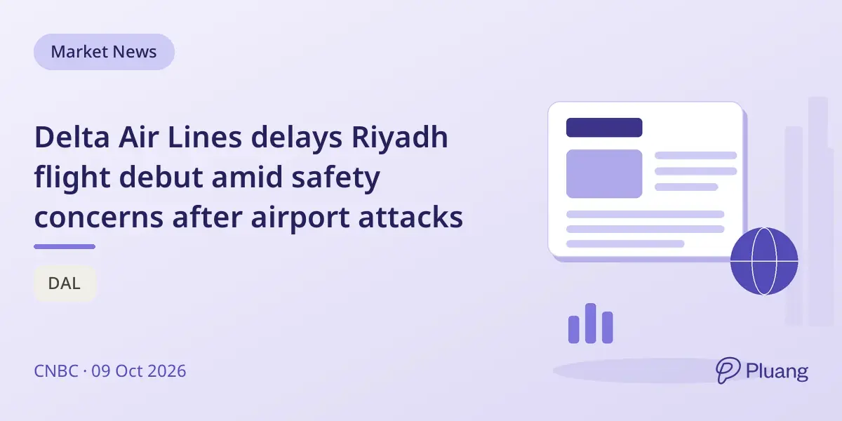 Delta Air Lines delays Riyadh flight debut amid safety concerns after airport attacks