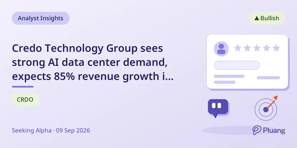Credo Technology Group sees strong AI data center demand, expects 85% revenue growth in FY2027.