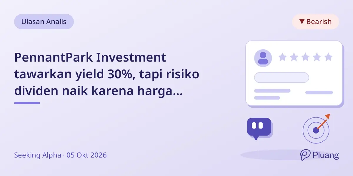 PennantPark Investment tawarkan yield 30%, tapi risiko dividen naik karena harga saham dan NAV turun