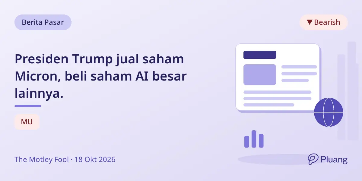 Presiden Trump jual saham Micron, beli saham AI besar lainnya.