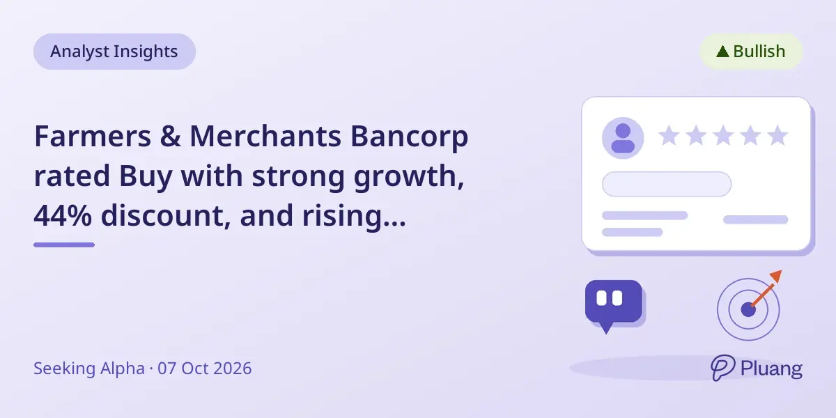 Farmers & Merchants Bancorp rated Buy with strong growth, 44% discount, and rising dividends.