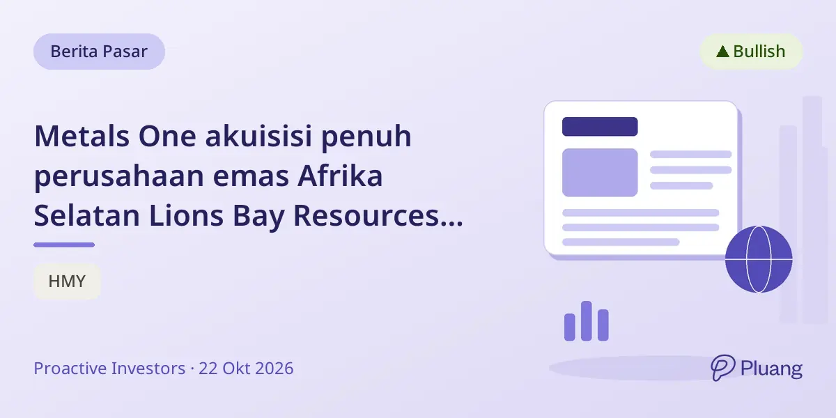 Metals One akuisisi penuh perusahaan emas Afrika Selatan Lions Bay Resources senilai £6,5 juta.
