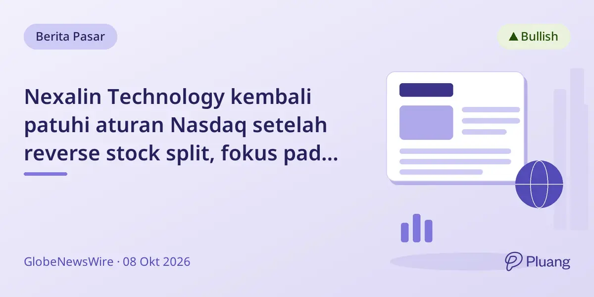 Nexalin Technology kembali patuhi aturan Nasdaq setelah reverse stock split, fokus pada komersialisasi dan klinis.
