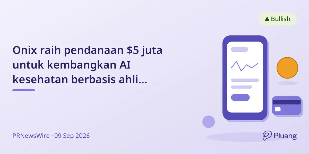Onix raih pendanaan $5 juta untuk kembangkan AI kesehatan berbasis ahli terpercaya