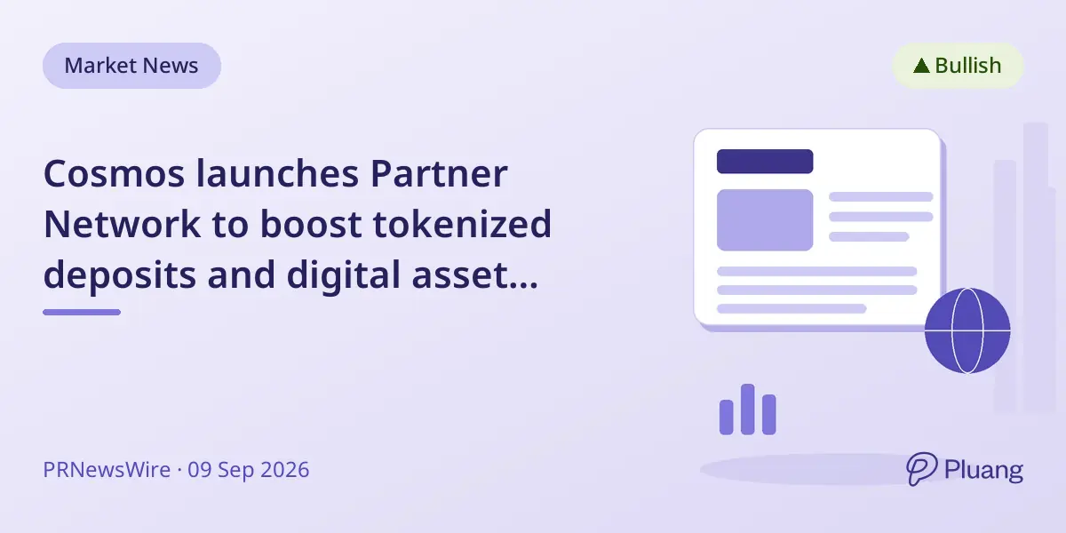 Cosmos launches Partner Network to boost tokenized deposits and digital asset services for banks.