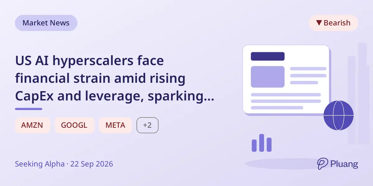 US AI hyperscalers face financial strain amid rising CapEx and leverage, sparking risk concerns.
