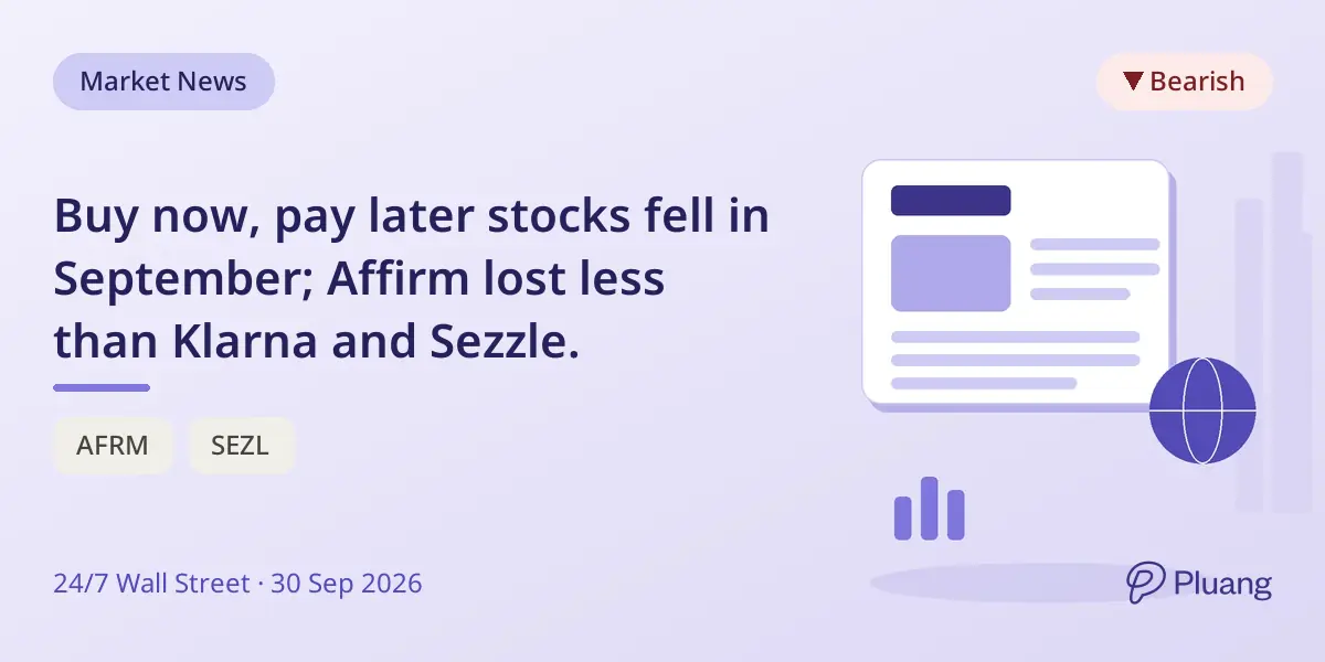 Buy now, pay later stocks fell in September; Affirm lost less than Klarna and Sezzle.