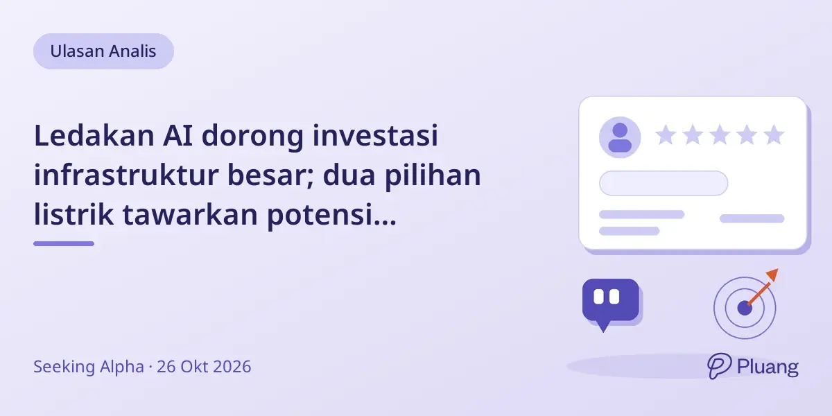Ledakan AI dorong investasi infrastruktur besar; dua pilihan listrik tawarkan potensi pertumbuhan dan dividen.