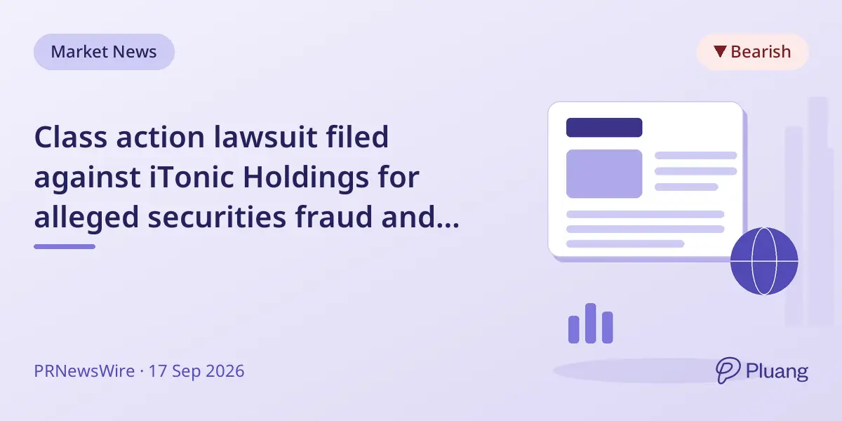 Class action lawsuit filed against iTonic Holdings for alleged securities fraud and pump-and-dump scheme.