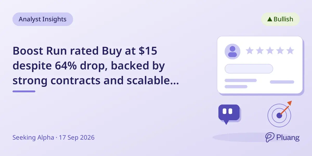 Boost Run rated Buy at $15 despite 64% drop, backed by strong contracts and scalable model.