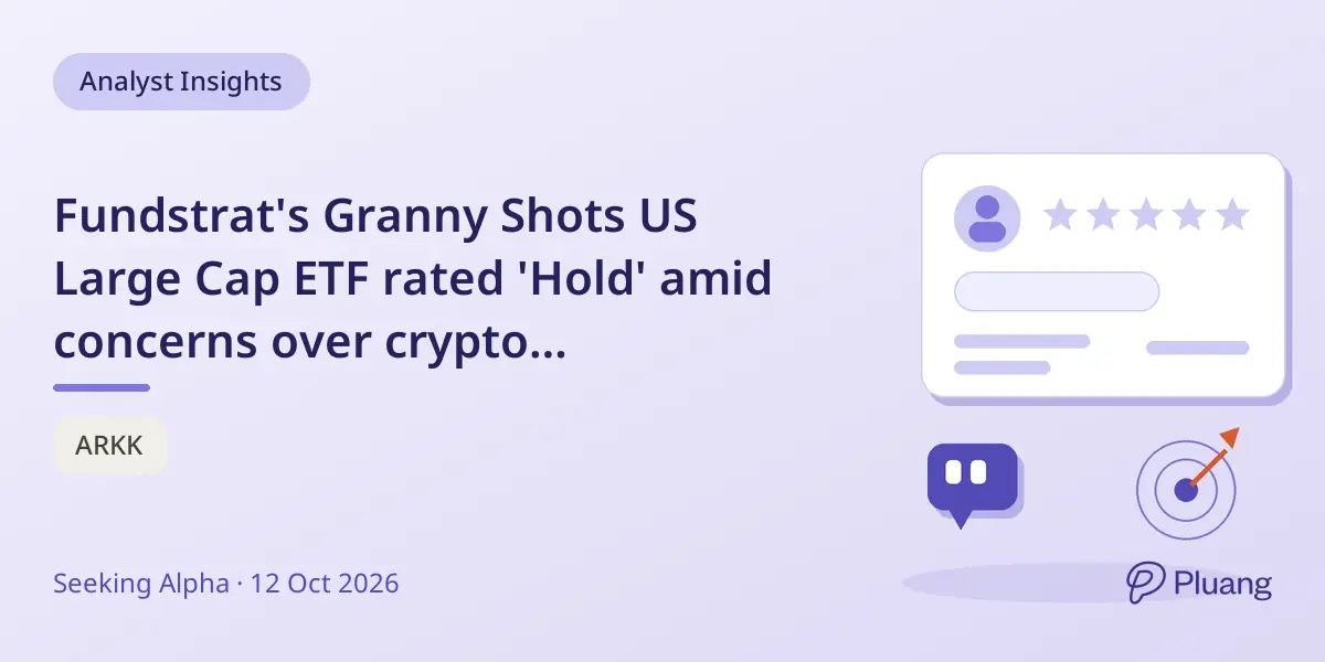 Fundstrat's Granny Shots US Large Cap ETF rated 'Hold' amid concerns over crypto allocations.