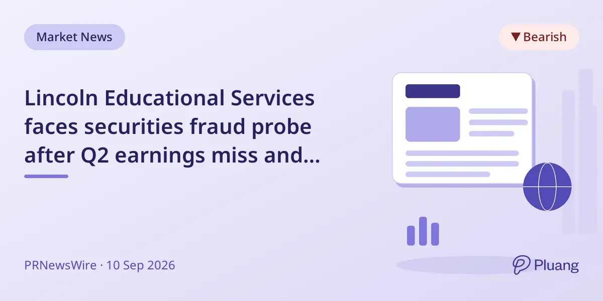 Lincoln Educational Services faces securities fraud probe after Q2 earnings miss and stock plunge.