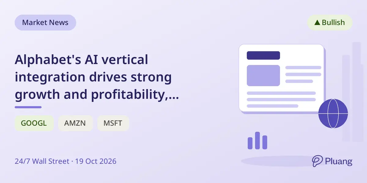 Alphabet's AI vertical integration drives strong growth and profitability, outperforming Microsoft and Amazon.