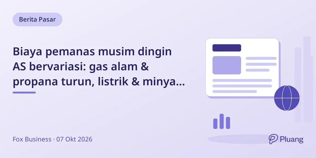 Biaya pemanas musim dingin AS bervariasi: gas alam & propana turun, listrik & minyak naik