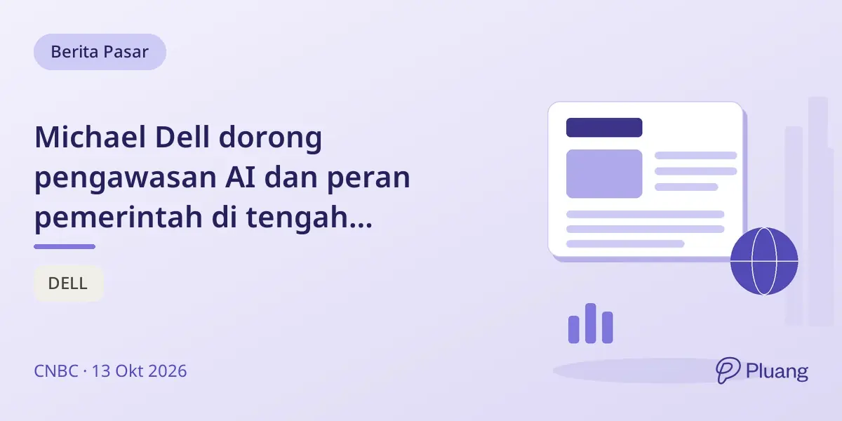Michael Dell dorong pengawasan AI dan peran pemerintah di tengah kekhawatiran keselamatan dan politik.