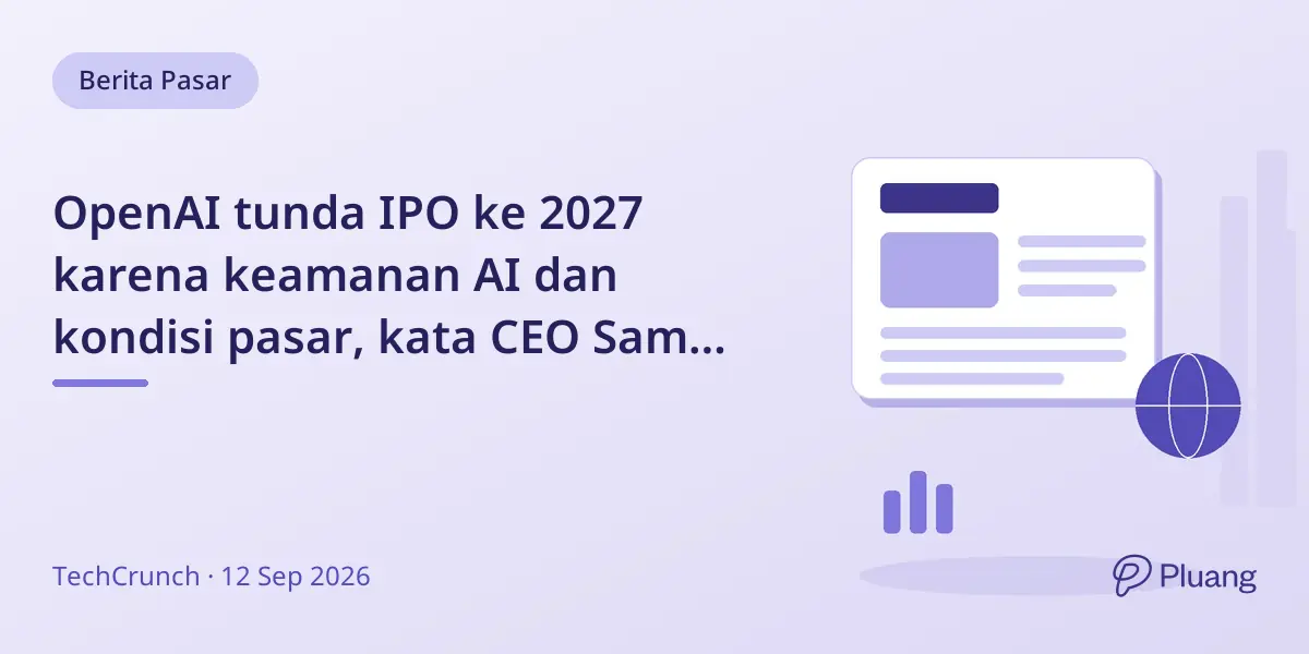 OpenAI tunda IPO ke 2027 karena keamanan AI dan kondisi pasar, kata CEO Sam Altman.