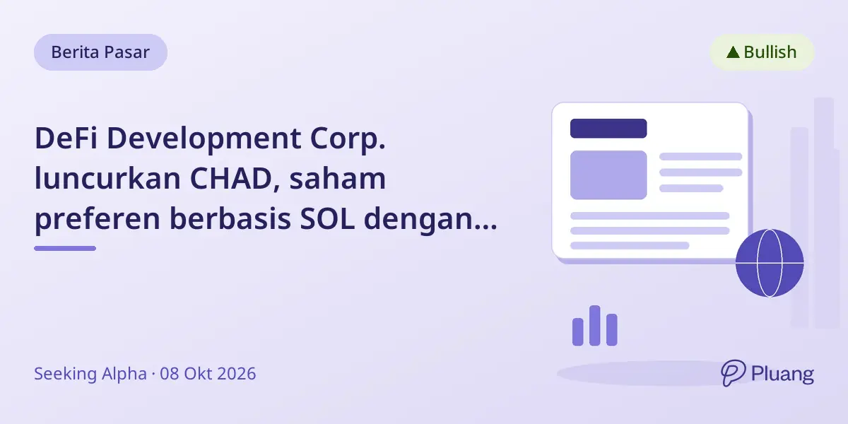 DeFi Development Corp. luncurkan CHAD, saham preferen berbasis SOL dengan imbal hasil 14,3% di harga $9,10.