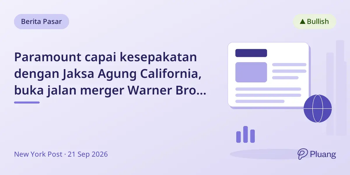 Paramount capai kesepakatan dengan Jaksa Agung California, buka jalan merger Warner Bros. Discovery.