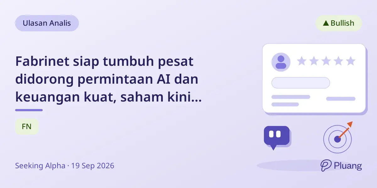 Fabrinet siap tumbuh pesat didorong permintaan AI dan keuangan kuat, saham kini menarik.
