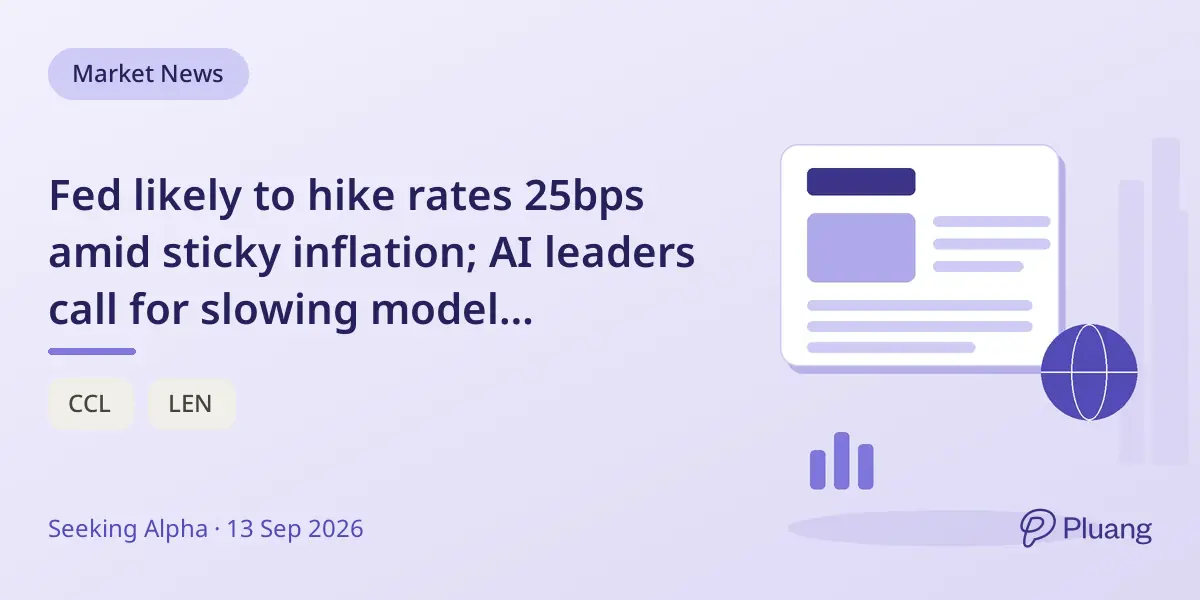 Fed likely to hike rates 25bps amid sticky inflation; AI leaders call for slowing model advances.