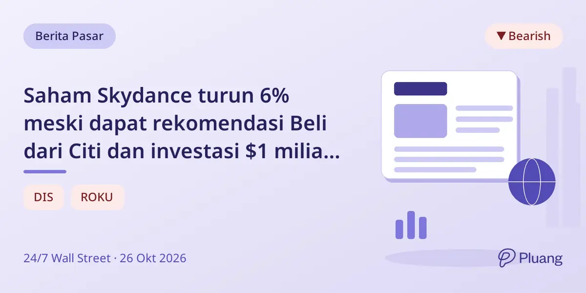 Saham Skydance turun 6% meski dapat rekomendasi Beli dari Citi dan investasi $1 miliar dari Elon Musk karena kekhawatiran utang