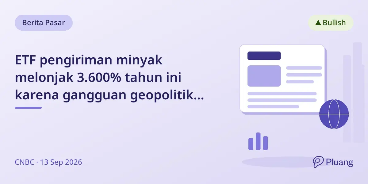 ETF pengiriman minyak melonjak 3.600% tahun ini karena gangguan geopolitik yang menaikkan biaya pengiriman.