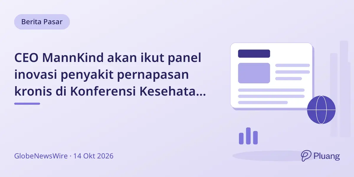 CEO MannKind akan ikut panel inovasi penyakit pernapasan kronis di Konferensi Kesehatan Chardan
