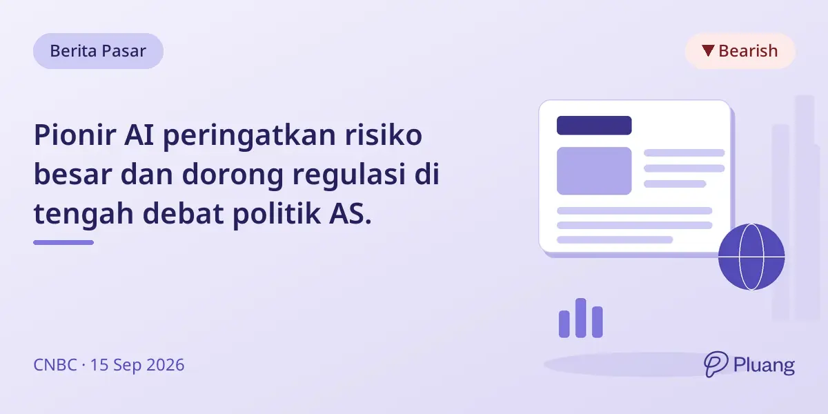 Pionir AI peringatkan risiko besar dan dorong regulasi di tengah debat politik AS.