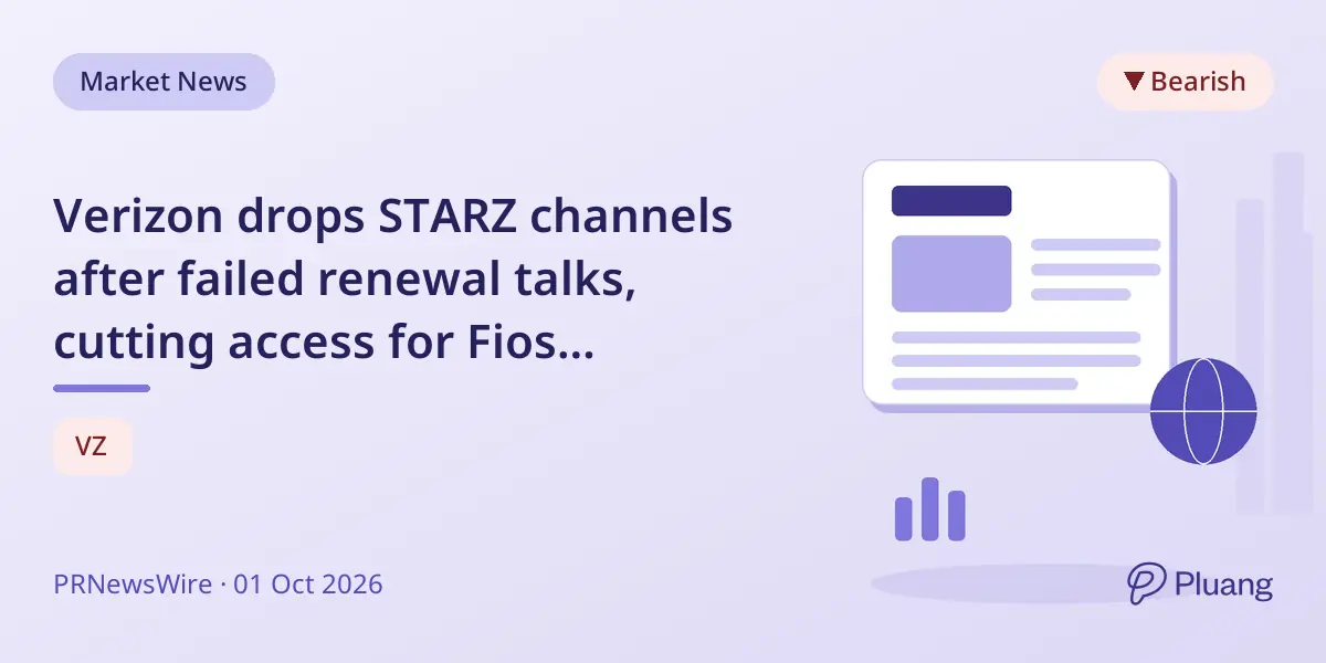 Verizon drops STARZ channels after failed renewal talks, cutting access for Fios customers.