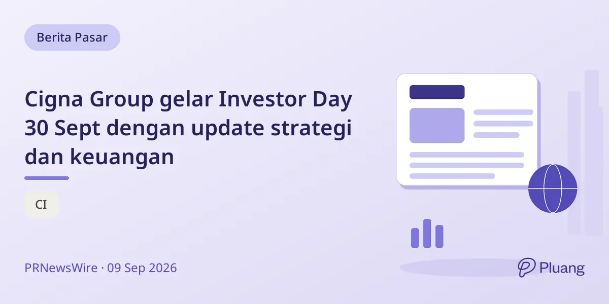 Cigna Group gelar Investor Day 30 Sept dengan update strategi dan keuangan