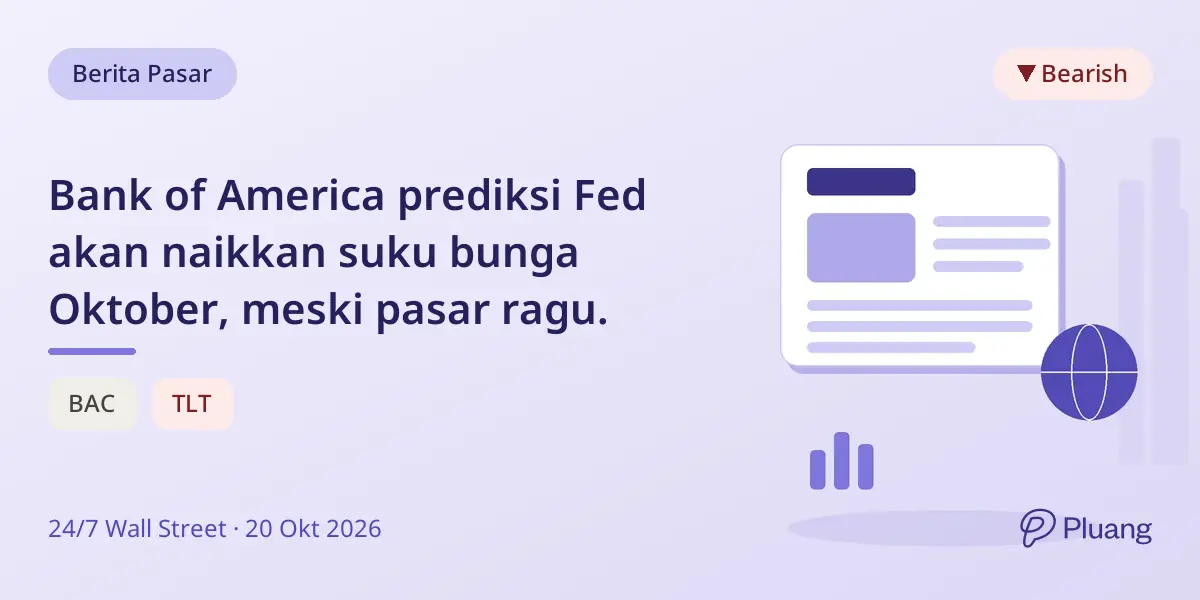 Bank of America prediksi Fed akan naikkan suku bunga Oktober, meski pasar ragu.