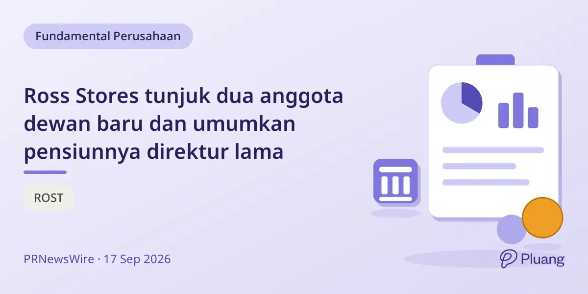 Ross Stores tunjuk dua anggota dewan baru dan umumkan pensiunnya direktur lama
