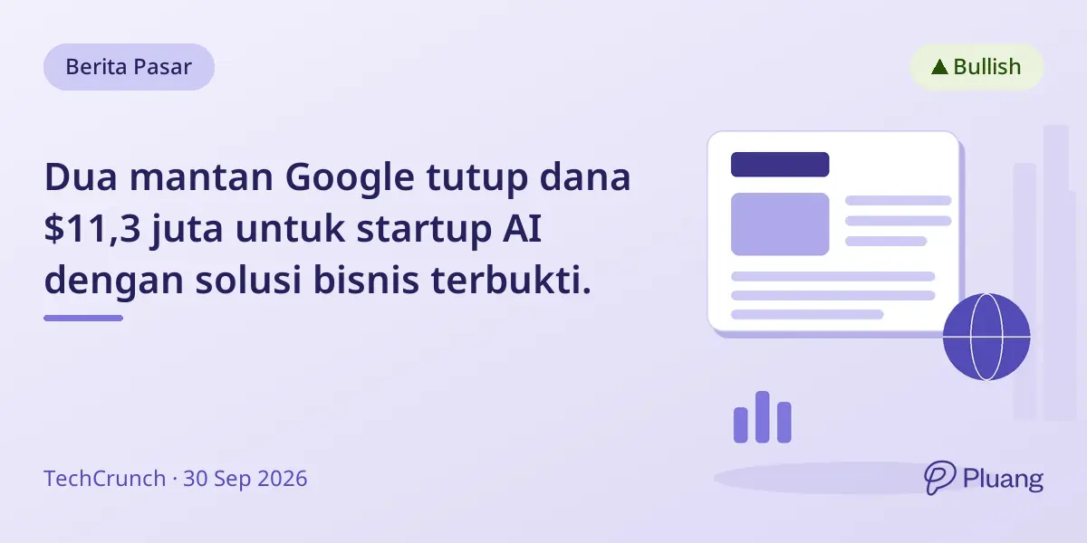 Dua mantan Google tutup dana $11,3 juta untuk startup AI dengan solusi bisnis terbukti.
