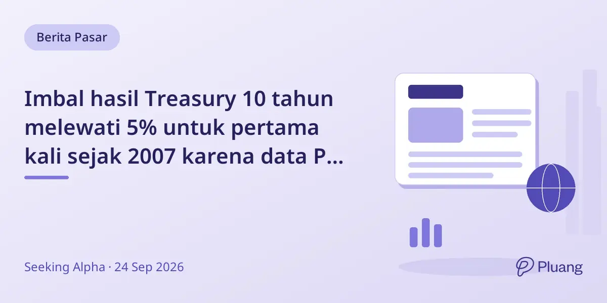 Imbal hasil Treasury 10 tahun melewati 5% untuk pertama kali sejak 2007 karena data PMI kuat dan ekspektasi kenaikan suku bunga Fed