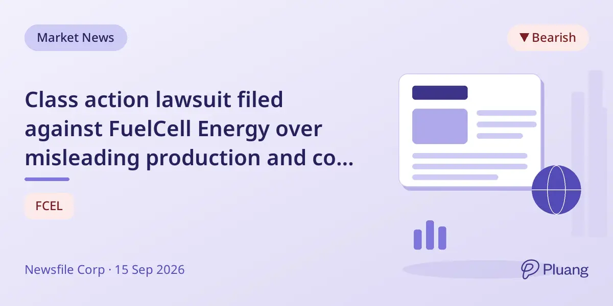 Class action lawsuit filed against FuelCell Energy over misleading production and cost disclosures.