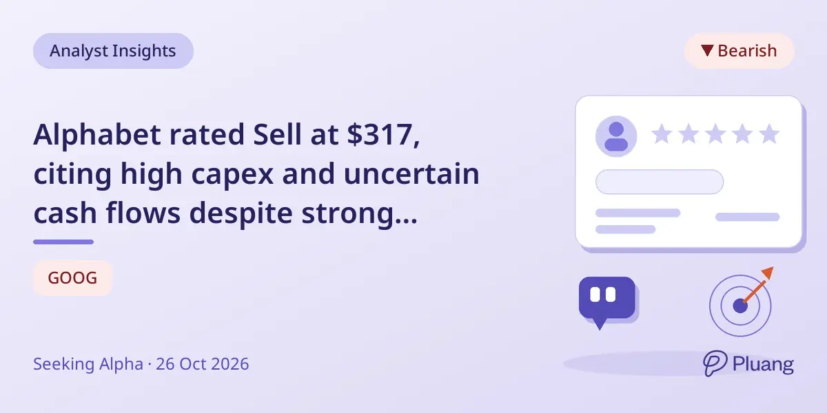 Alphabet rated Sell at $317, citing high capex and uncertain cash flows despite strong Search and Cloud growth.