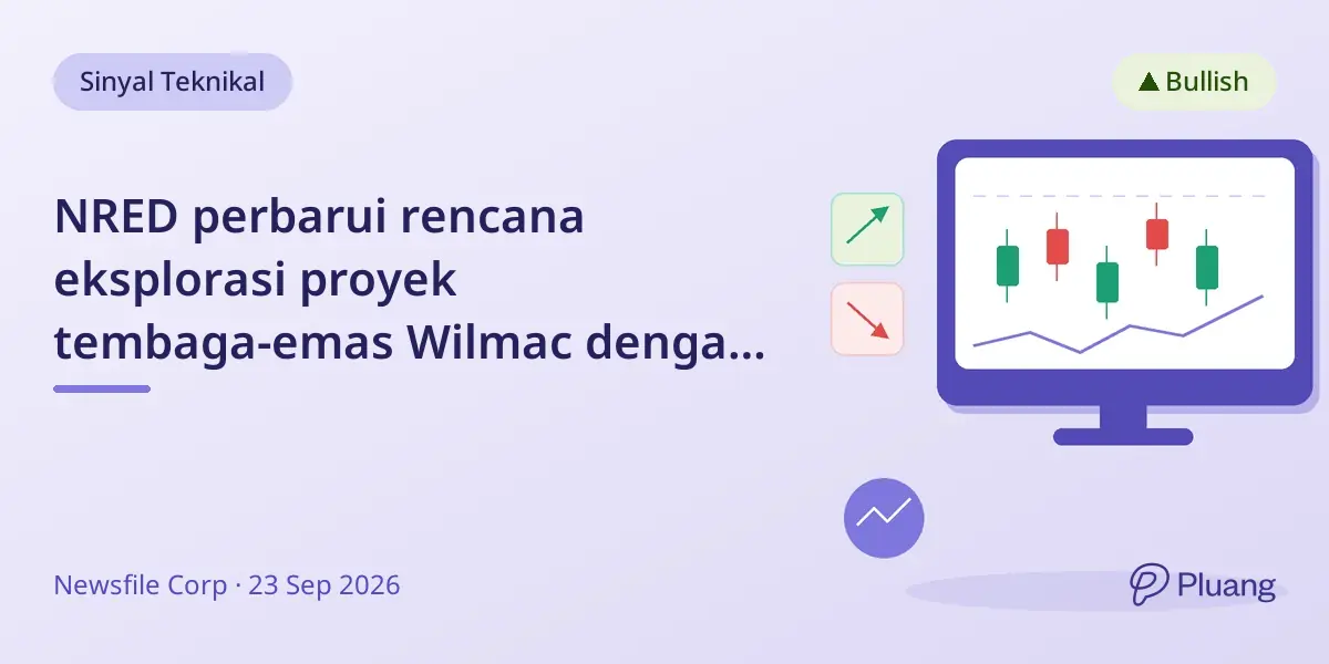 NRED perbarui rencana eksplorasi proyek tembaga-emas Wilmac dengan program pengeboran senilai $3,13 juta.