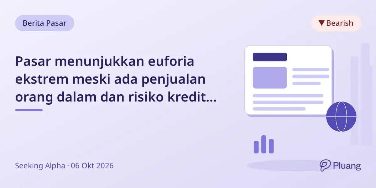 Pasar menunjukkan euforia ekstrem meski ada penjualan orang dalam dan risiko kredit meningkat di tengah kondisi ekonomi yang lemah.