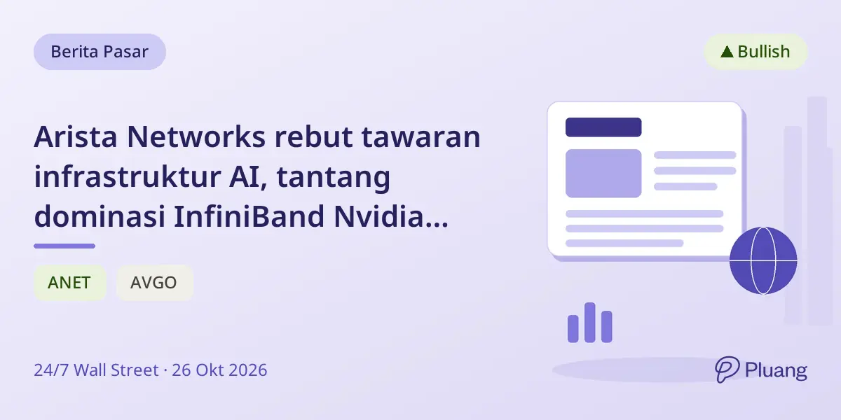 Arista Networks rebut tawaran infrastruktur AI, tantang dominasi InfiniBand Nvidia dengan solusi Ethernet terbuka.