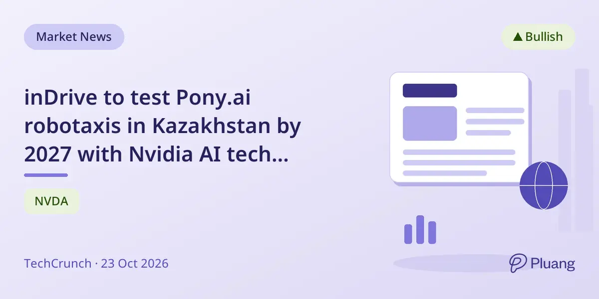inDrive to test Pony.ai robotaxis in Kazakhstan by 2027 with Nvidia AI tech support