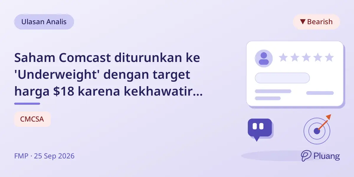 Saham Comcast diturunkan ke 'Underweight' dengan target harga $18 karena kekhawatiran laba.