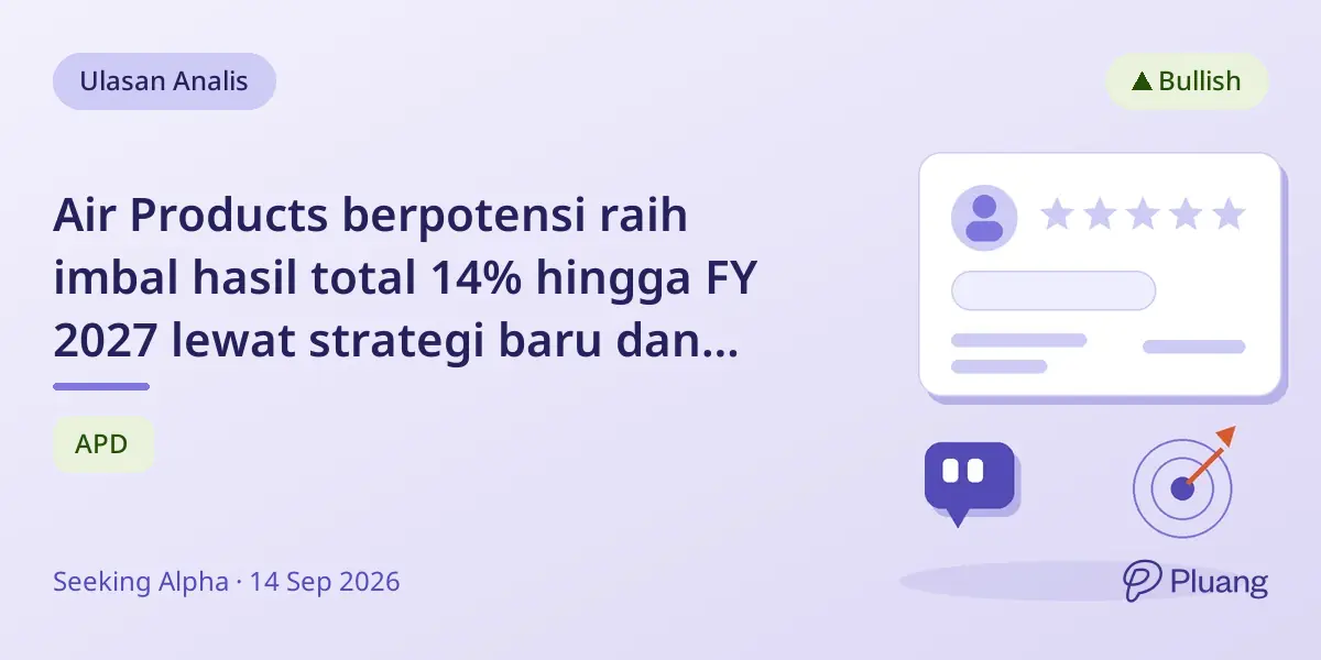 Air Products berpotensi raih imbal hasil total 14% hingga FY 2027 lewat strategi baru dan perbaikan utang