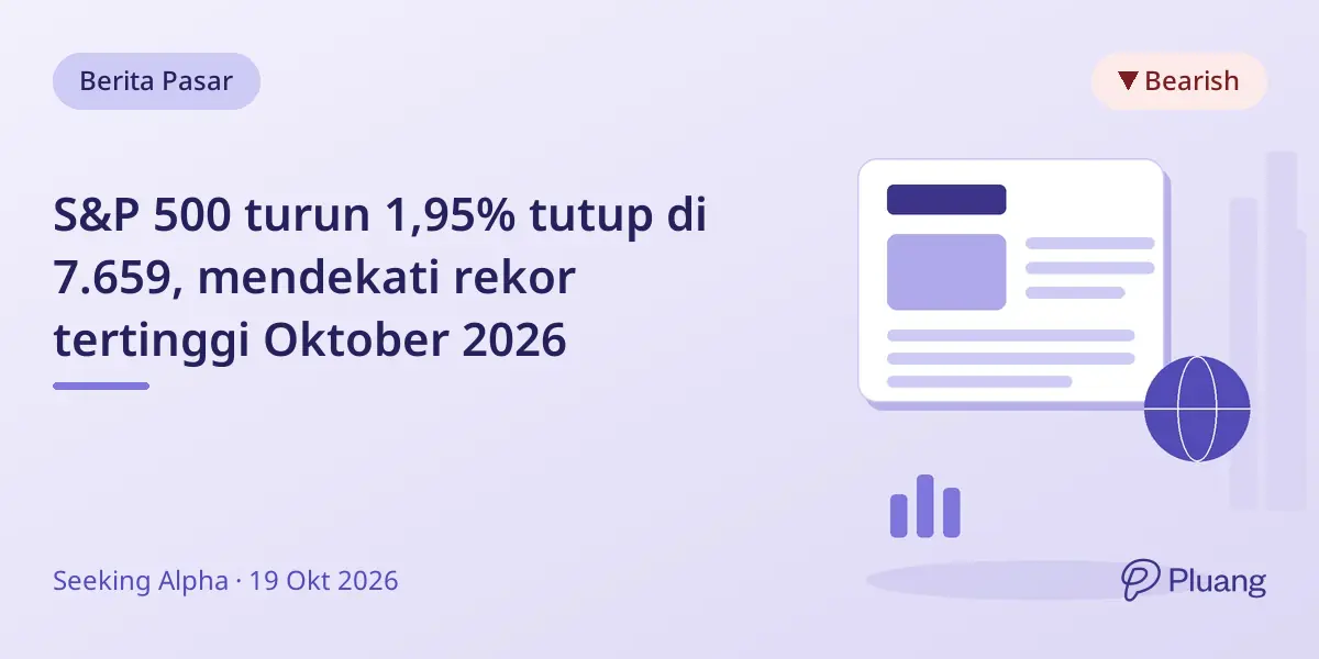 S&P 500 turun 1,95% tutup di 7.659, mendekati rekor tertinggi Oktober 2026